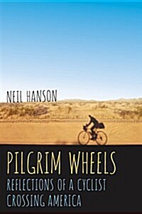 Pilgrim Wheels: Reflections of a Cyclist Crossing America (Paperback)