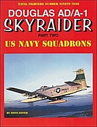 Douglas Ad/A-1 Skyraider: Part 2: Part Two (Paperback)
