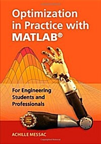 Optimization in Practice with MATLAB (R) : For Engineering Students and Professionals (Hardcover)