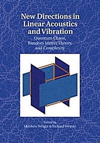 New Directions in Linear Acoustics and Vibration : Quantum Chaos, Random Matrix Theory and Complexity (Paperback)