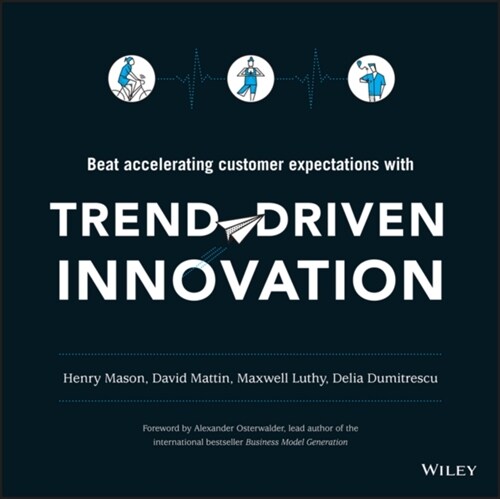 Trend-Driven Innovation: Beat Accelerating Customer Expectations (Paperback)