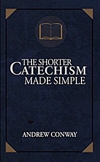 The Shorter Catechism Made Simple (Paperback)
