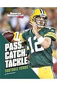Pass, Catch, Tackle: Football Verbs (Hardcover)
