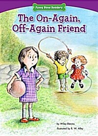 [중고] The On-Again, Off-Again Friend: Standing Up for Friends (Paperback)