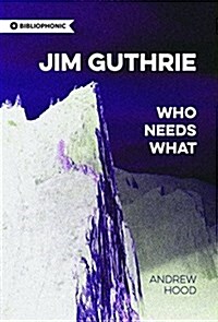 Jim Guthrie: Who Needs What (Paperback)