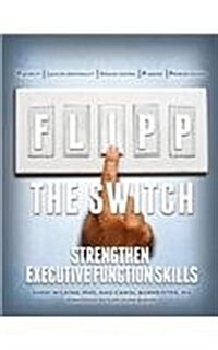 Flipp the Switch: Strengthen Executive Function Skills (Paperback)