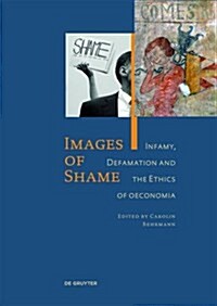 Images of Shame: Infamy, Defamation and the Ethics of Oeconomia (Hardcover)