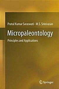 Micropaleontology: Principles and Applications (Hardcover, 2016)