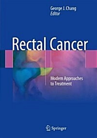 Rectal Cancer: Modern Approaches to Treatment (Hardcover, 2018)