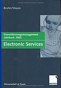 Electronic Services: Dienstleistungsmanagement Jahrbuch 2002 (Hardcover, 2002)