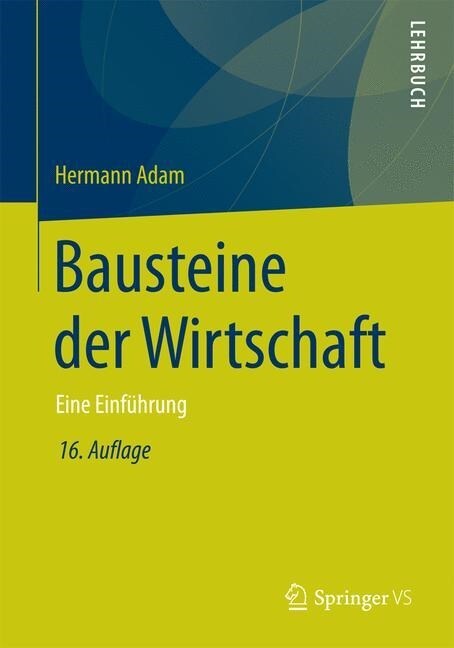 Bausteine Der Wirtschaft: Eine Einf?rung (Paperback, 16, 16., Uberarb.)