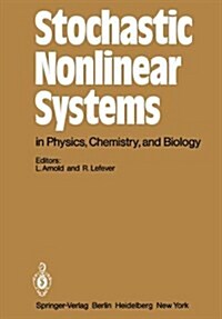 Stochastic Nonlinear Systems in Physics, Chemistry, and Biology: Proceedings of the Workshop. Bielefeld, Fed. Rep. of Germany, October 5-11, 1980 (Hardcover, 1981. 2nd Print)