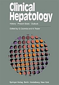 Clinical Hepatology: History . Present State . Outlook (Hardcover)