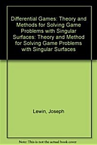 Differential Games: Theory and Methods for Solving Game Problems with Singular Surfaces (Hardcover)