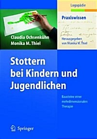 Stottern Bei Kindern Und Jugendlichen: Bausteine Einer Mehrdimensionalen Therapie (Paperback)