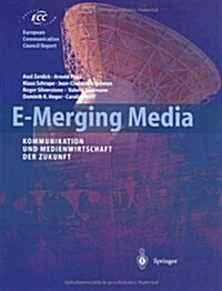 E-Merging Media: Kommunikation und Medienwirtschaft der Zukunft (Hardcover)