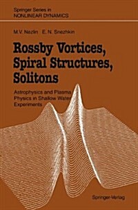 Rossby Vortices, Spiral Structures, Solitons: Astrophysics and Plasma Physics in Shallow Water Experiments (Hardcover)