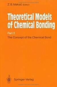 Theoretical Models of Chemical Bonding: Part 2: The Concept of the Chemical Bond (Hardcover)
