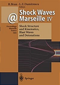 Shock Waves at Marseille IV: Shock Structure and Kinematics, Blast Waves and Detonations. (Hardcover)