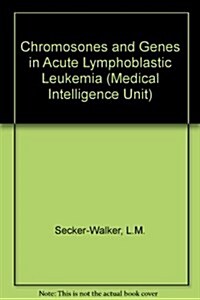 Chromosomes and Genes in Acute Lymphoblastic Leukemia (Hardcover)
