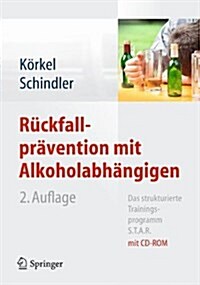 R?kfallpr?ention Mit Alkoholabh?gigen: Das Strukturierte Trainingsprogramm S.T.A.R. (Paperback, 2, 2. Aufl. 2021)