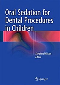 Oral Sedation for Dental Procedures in Children (Hardcover)