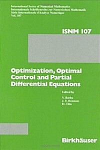 Optimization, Optimal Control and Partial Differential Equations: First Franco-Romanian Conference, Iasi, September 7-11, 1992 (Hardcover)