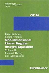 One-Dimensional Linear Singular Integral Equations: Vol.II: General Theory and Applications (Hardcover)