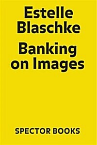 Banking on Images: The Bettmann Archive and Corbis (Paperback)