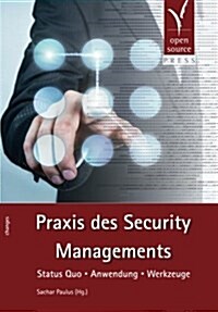 Praxis Des Security Managements: Status Quo - Anwendung - Werkzeuge (Paperback)