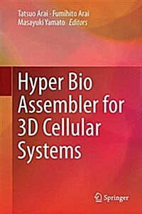 Hyper Bio Assembler for 3D Cellular Systems (Hardcover, 2015)