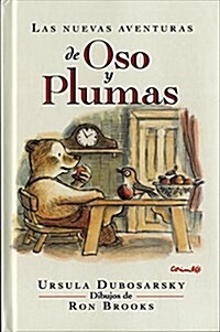 Las Nuevas Aventuras de Oso y Plumas- The New Adventures of Honey and Bear (Hardcover)