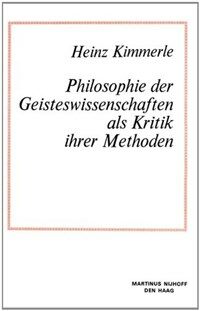 Philosophie der Geisteswissenschaften als Kritik ihrer Methoden
