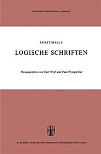 Logische Schriften: Grosses Logikfragment -- Grundgesetze Des Sollens (Hardcover, 1971)