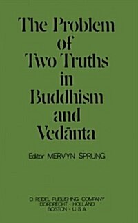 The Problem of Two Truths in Buddhism and Vedānta (Hardcover, 1973)