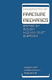 Prospects of Fracture Mechanics: Held at Delft University of Technology, the Netherlands June 24-28, 1974 (Hardcover, 1974)