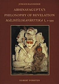 Abhinavaguptas Philosophy of Revelation: An Edition and Annotated Translation of Mālinīślokavārttika I, 1-399 (Paperback)