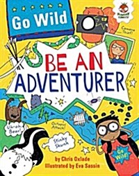 Be an Adventurer (Library Binding)