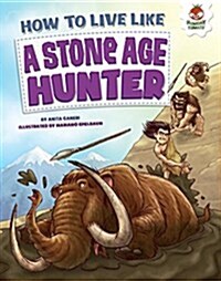 How to Live Like a Stone-age Hunter (Paperback)