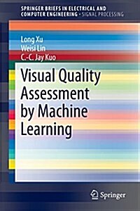 Visual Quality Assessment by Machine Learning (Paperback)