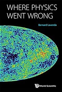 Where Physics Went Wrong (Paperback)