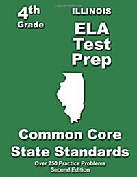 Illinois 4th Grade Ela Test Prep: Common Core Learning Standards (Paperback)