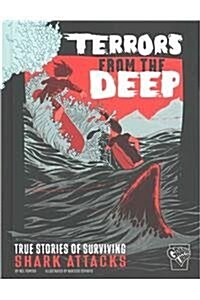 Terrors from the Deep: True Stories of Surviving Shark Attacks (Hardcover)