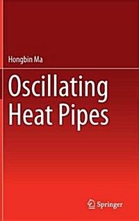 Oscillating Heat Pipes (Hardcover)