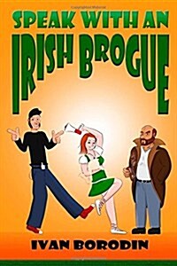 Speak with an Irish Brogue (Paperback)
