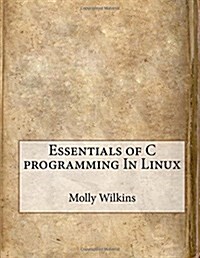Essentials of C Programming in Linux (Paperback)