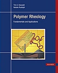 Polymer Rheology: Fundamentals and Applications (Hardcover)