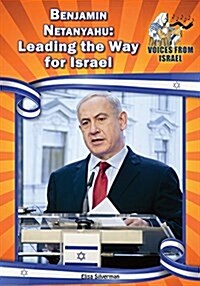 Benjamin Netanyahu: Leading the Way for Israel (Hardcover)