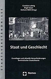Staat Und Geschlecht: Grundlagen Und Aktuelle Herausforderungen Feministischer Staatstheorie (Paperback)