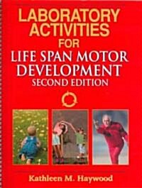 Laboratory Activities for Life Span Motor Development (Paperback, 2nd, Revised)